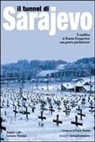 A. Lallo, L. Toresini - Il tunnel di Sarajevo. Il conflitto in Bosnia-Erzegovina: una guerra psichiatrica?