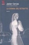 Javier Cercas - La donna del ritratto