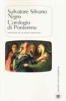 Salvatore Silvano Nigro - L' orologio di Pontormo invenzione di un pittore manierista