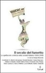 Sergio Brancato - Il secolo del fumetto. Lo spettacolo a strisce nella società italiana 1908-2008