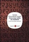 George G. Joseph - C'era una volta un numero. La vera storia della matematica