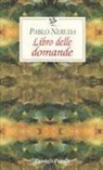 Pablo Neruda, Giuseppe Bellini - Libro delle domande. Testo spagnolo a fronte