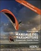 François Sieklucki, D. Giacci - Il manuale del paramotore. Principi di volo. Tecniche. Pratica
