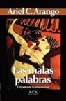Ariel C. Arango - Las Malas Palabras