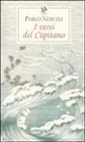 Pablo Neruda, Giuseppe Bellini - I versi del Capitano. Testo spagnolo a fronte