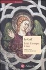 Jacques Le Goff - I riti, il tempo, il riso. Cinque saggi di storia medievale