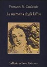 Francesco M. Cataluccio - La memoria degli Uffizi