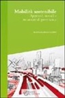 Mariagrazia De Castro - Mobilità sostenibile. Approcci, metodi e strumenti di governance