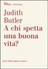 Judith Butler, Nicola Perugini - A chi spetta una buona vita?