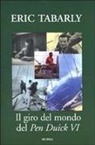 Éric Tabarly - Il giro del mondo del Pen Duick VI. Una barca a vela entrata nella storia della nautica