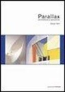 Steven Holl - Parallax. Architettura e percezione