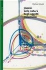 Enrico Giusti - Ipotesi sulla natura degli oggetti matematici