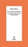 Erika Mann - La scuola dei barbari. L'educazione della gioventù nel Terzo Reich