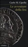 Carlo M. Cipolla - Le avventure della lira