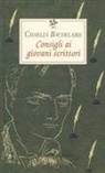 Charles Baudelaire, M. Ferrara - Consigli ai giovani scrittori