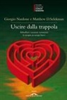 Giorgio Nardone, Matthew Selekman - Uscire dalla trappola. Abbuffarsi vomitare torturarsi: la terapia in tempi brevi