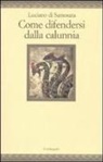 Luciano Di Samosata, F. Chiossone - Come difendersi dalla calunnia