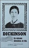 Emily Dickinson - Un vulcano silenzioso, la vita. Lettere di un genio pudico