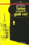 Renzo Rossotti - Torino cent'anni di gialli veri