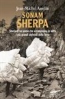Jean-Michel Asselin - Sonam Sherpa. Storia di un uomo che accompagna in vetta i più grandi alpinisti della terra