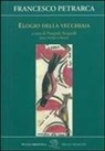 Francesco Petrarca, P. Stoppelli - Elogio della vecchiaia