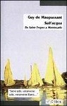 Guy de Maupassant - Sull'acqua. Da Saint-Tropez a Montecarlo
