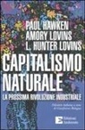 Paul Hawken, Amory B. Lovins, Hunter L. Lovins, G. Bologna - Capitalismo naturale. La prossima rivoluzione industriale