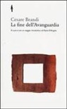 Cesare Brandi, P. D'Angelo - La fine dell'avanguardia