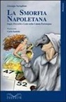 Giuseppe Tartaglione - La smorfia napoletana. Sogni, detti, proverbi e lotto nella cabala partenopea