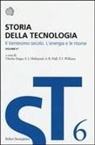 Alfred R. Hall, Eric J. Holmyard, Charles Singer, Trevor Williams - Il ventesimo secolo. L'energia e le risorse
