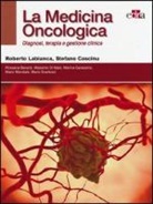 Stefano Cascinu, Roberto Labianca - La medicina oncologica. Diagnosi, terapia e gestione clinica