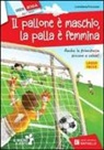 Loredana Frescura - Il pallone è maschio, la palla è femmina