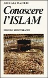 Abu-L'Ala Maududi - Conoscere l'Islam