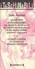 Jane Austen - La storia d'Inghilterra dal regno di Henry the IVth alla morte di Charles the Ist-Lesley Castle. Un incompiuto romanzo epistolare