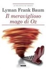 L. Frank Baum - Il meraviglioso mago di Oz