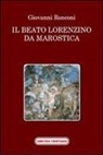 Giovanni Ronconi - Il beato Lorenzino da Marostica nella storia e nel culto