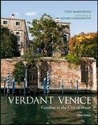 Tudy Sammartini - Verdant Venice. Gardens in the city of water