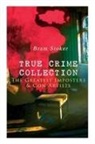 Bram Stoker - TRUE CRIME COLLECTION - The Greatest Imposters & Con Artists