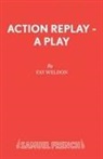 Weldon Fay - Action Replay