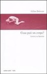 Gilles Deleuze - Cosa può un corpo? Lezioni su Spinoza