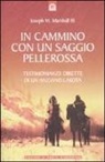 Joseph M. Marshall - In cammino con un saggio pellerossa