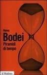 Remo Bodei - Piramidi di tempo. Storie e teorie del déjà vu