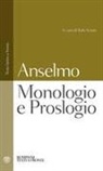 Anselmo D'Aosta (Sant') - Monologio e Proslogio. Testo latino a fronte