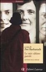 Z. Bacharach, F. Gabizon - Le mie ultime parole. Lettere dalla Shoah