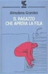 Almudena Grandes - Il ragazzo che apriva la fila