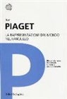 Jean Piaget - La rappresentazione del mondo nel fanciullo