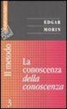 Edgar Morin - La conoscenza della conoscenza