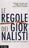Caterina Malavenda, Carlo Melzi d'Eril, Giulio Enea Vigevani - Le regole dei giornalisti. Istruzioni per un mestiere pericoloso