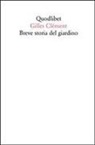 Gilles Clément - Breve storia del giardino