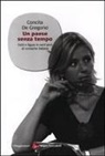 Concita De Gregorio, A. Gentile, A. Pino - Un paese senza tempo. Fatti e figure in vent'anni di cronache italiane